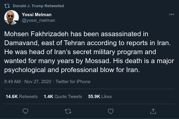 Yossi Melman's tweet on the killing of Moshen Fakhrizadeh is re-tweeted by President Donald Trump.