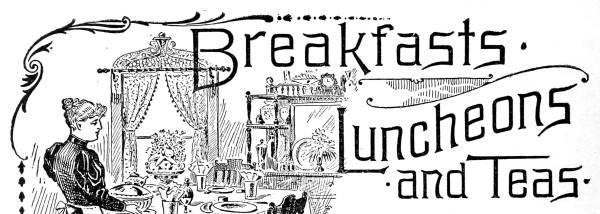 "Breakfasts, Luncheons, and Teas" chapter header from "Twentieth Century Culture and Deportment" (1899)