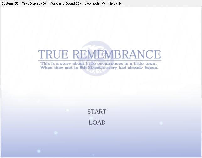Opening title screen for True Remembrance. At the top-center we have the True Remembrance logo with the following text: "This is a story abouit little occurrences in a little town. When they met in 8th Street, a story had already begun." There are options to "START" and "LOAD" at the bottom center of the screen.